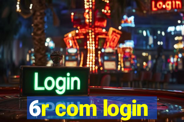 6r com login
